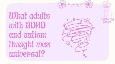 an illustration representing thoughts and experiences that adults with adhd and autism once assumed were universal